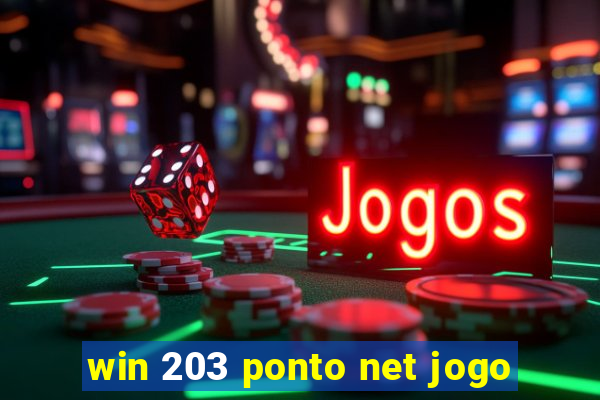 win 203 ponto net jogo